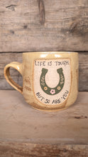 Load image into Gallery viewer, **PRE-ORDER**  Life is Tough Mug
